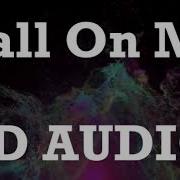 Call On Me 8D Audio