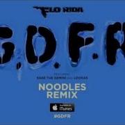 Flo Rida Gdfr Feat Sage The Gemini And Lookas Noodles Remix