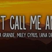 Ariana Grande Miley Cyrus Lana Del Rey Don T Call Me Angel Lyrics