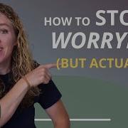 You Do Better Stop Worry