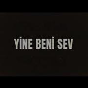 Yine Beni Sev