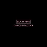 Blackpink Dance Practice Скачать