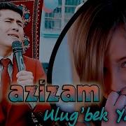 Ulug Bek Yarov Kel Azizam 2019 Улугбек Яров Кел Азизам 2019