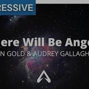 There Will Be Angels Ben Gold Audrey Gallagher