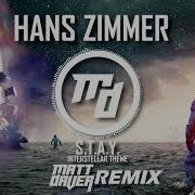 S T A Y Interstellar Theme Matt Daver Hans Zimmer