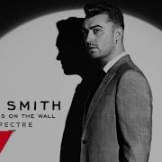 Sam Smith Writing S On The Wall Audio