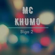 Mc Khumo Bigo 2 Humo