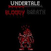 Undertale Bloody Breath Phase 11 Not End Iii