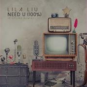 Need U 100 G Spliff Remix Lila Liu