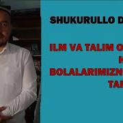 Шукурулло Домла Илм Ва Тарбия Хакида Shukurullo Domla Ilm Va Tarbiya Haqida