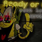 Fnf Cover Ready Or Not But Squidward Sings