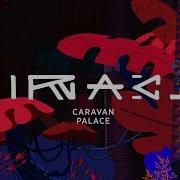 Caravan Palace Miracle Official Audio