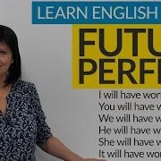 Future Perfect Tense In Detail