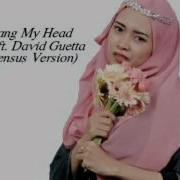 Bang My Head Sia Ft David Guetta Yensus Version