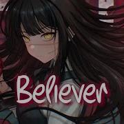 Nightcore Believer