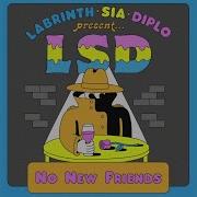 Lsd No New Friends Official Audio Ft Sia Diplo Labrinth