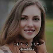 Lets Fly Hamidshax