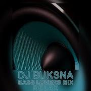 Dj Buksna Bass Lovers Relax