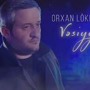 Orxan Lökbatanlı Vəsiyyət