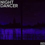 Night Dancer Rei