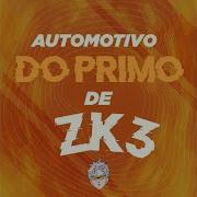 Automotivo Primo Zk3