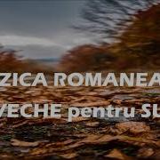 Muzica Buna Muzica Romaneasca Veche