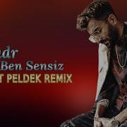 Kadr Ben Sensiz Fikret Peldek Remix 2019