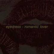 Eyedress Romantic Lover Sped Up