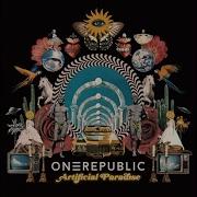 Onerepublic Artificial Paradise Artificial Paradise