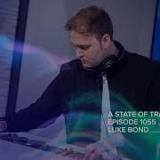 Bond A State Of Trance Episode 1055 Guest Mix