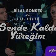 Sende Kaldi Yüregim