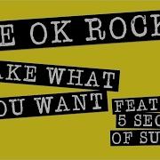 Take What You Want One Ok Rock