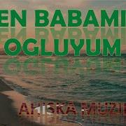 Ban Babamin Ogluyum