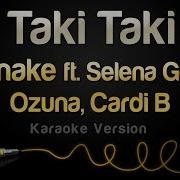 Taki Taki Dj Snake Ozuna Selena Gomez Cardi B Karaoke Instrumental