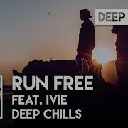 Run Free Deep Chills Tik Tok Music