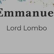 Lord Lombo Emmanuel Lyric