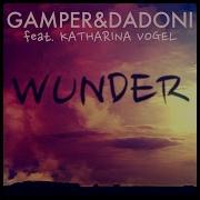 Gamper Dadoni Wunder Radio Edit