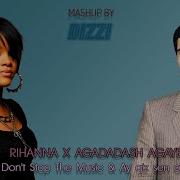 Rihanna X Agadadash Agayev Don T Stop The Music Ay Qiz Sen Oyna Dizzi Mashup