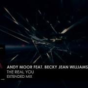 Andy Moor Featuring Becky Jean Williams The Real You