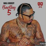 Ball Greezy I Don T