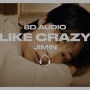 Jimin Like Crazy 8D