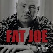 Everybody Get Up Fat Joe