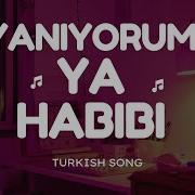 Yaniyorum Ya Habibi Mp3 Скачать