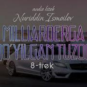 Audio Kitob Milliarderga Qo Yilgan Tuzoq 8 Trek Nuriddin Ismoilov