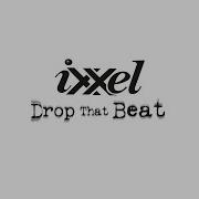 Ixxel Drop That Beat Remix