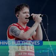 Is Everybody Going Crazy Nothing But Thieves Live