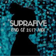 Suprafive End Of 2017 Mix Deep House Vocal