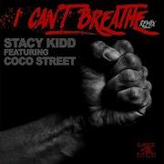 I Cant Breathe Remix Stacy Kidd