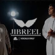 Jibreel Vocals Only Feat Firas