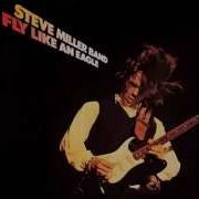 Steve Miller Band Fly Like An Eagle Hq